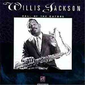 Willis Jackson - Call Of The Gators download flac