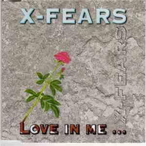 X-Fears - Love In Me ... download flac