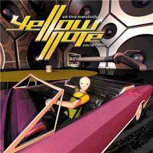 Yellow Note - We Love Everybody...And You're Next!!! download flac