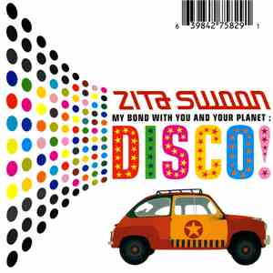 Zita Swoon - My Bond With You And Your Planet: DISCO! download flac