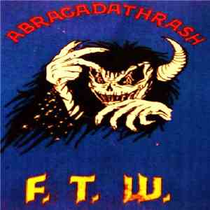 Abracadathrash - F.T.W. download flac