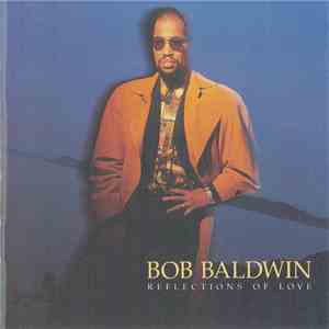 Bob Baldwin - Reflections Of Love download flac