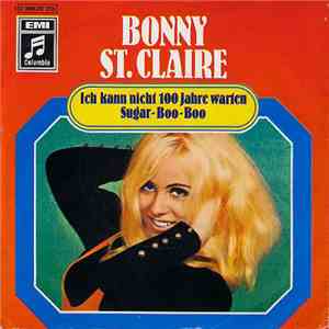 Bonny St. Claire - Ich Kann Nicht 100 Jahre Warten / Sugar-Boo-Boo download flac