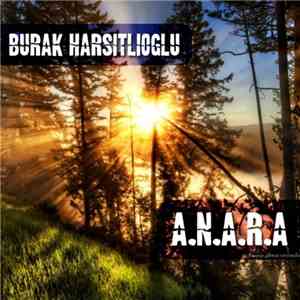 Burak Harsitlioglu - A.N.A.R.A download flac
