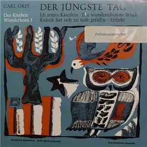 Carl Orff, Gerhard Schmidt-Gaden, Tölzer Knabenchor - Das Knaben Wunderhorn I: Der Jungste Tag download flac