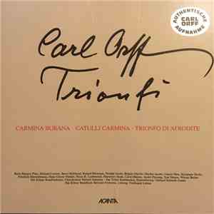 Carl Orff, Kölner Rundfunk-Sinfonie-Orchester, Ferdinand Leitner, WDR Rundfunkchor Köln, Herbert Schernus - Trionfi: Carmina Burana - Catulli Carmina - Trionfo di Afrodite download flac