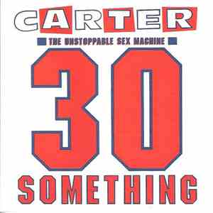 Carter The Unstoppable Sex Machine - 30 Something download flac