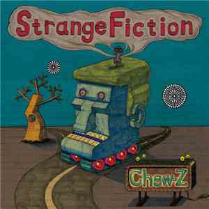 Chew-Z  - Strange Fiction download flac