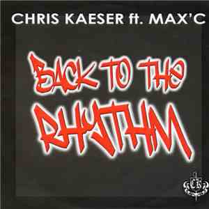Chris Kaeser Feat. Max'C - Back To The Rhythm download flac