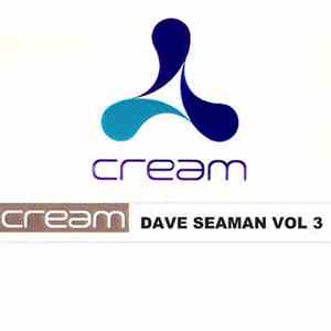 Dave Seaman - Recorded Live At Cream Vol 3 download flac