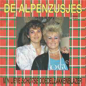 De Alpenzusjes - M'n Lieve Schotse Doedelzakkenblazer download flac