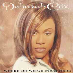 Deborah Cox - Where Do We Go From Here download flac