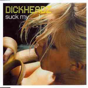 Dickheadz - Suck My ......! download flac
