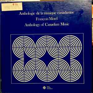 François Morel - Anthology Of Canadian Music / Anthologie de la Musique Canadienne download flac