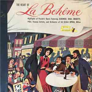 Giacomo Puccini, Orchestra Del Teatro Alla Scala Conducted By Umberto Berrettoni - The Heart Of La Boheme: Highlights Of Puccini's Opera Featuring Albanese, Gigli, Menotti, Poli, Famous Artists, And Orchestra Of La Scala Opera, Milan download flac