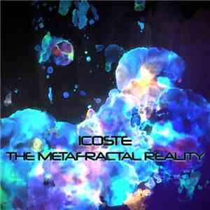 Icoste - The Metafractal Reality download flac