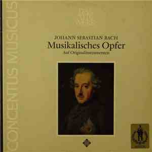 Johann Sebastian Bach – Concentus Musicus - Musikalisches Opfer Auf Originalinstrumenten download flac