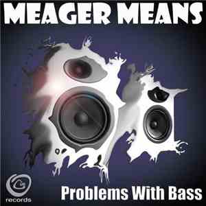 Meager Means - Problems With Bass download flac
