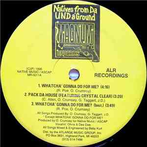 Natives From Da Und a'Ground - Whatcha' Gonna Do For Me? download flac