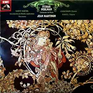 Saint-Saëns, Chausson, Ravel - Itzhak Perlman, Jean Martinon, Orchestre De Paris - Introduction & Rondo Capriccioso / Havanaise / Poème / Tzigane download flac
