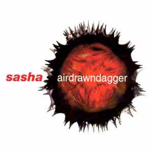 Sasha - Airdrawndagger download flac