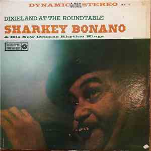 Sharkey Bonano And His New Orleans Rhythm Kings - Dixieland At The Roundtable download flac