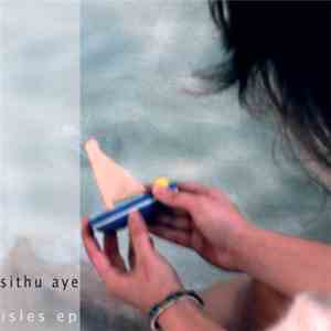 Sithu Aye - Isles EP FLAC album