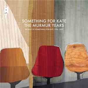 Something For Kate - The Murmur Years: The Best Of Something For Kate 1996 - 2007 download flac