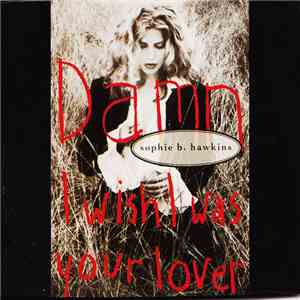 Sophie B. Hawkins - Damn I Wish I Was Your Lover download flac