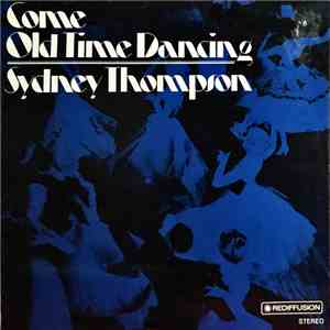 Sydney Thompson - Come Old Time Dancing With Sydney Thompson download flac