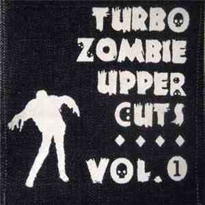 Various - Turbo Zombie Upper Cuts Vol. 1 download flac