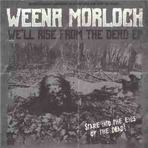 Weena Morloch - We'll Rise From The Dead EP download flac