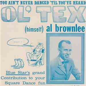 Al Brownlee, The Texans - You Ain't Never Danced 'Til You've Heard Ol' Tex download flac