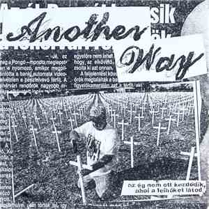 Another Way  - Az Ég Nem Ott Kezdődik, Ahol A Felhőket Látod download flac