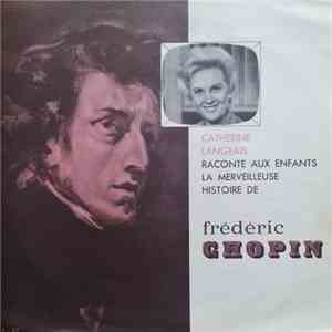 Catherine Langeais - La Merveilleuse Histoire De Frédéric Chopin download flac