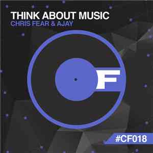 Chris Fear & Ajay - Think About Music download flac