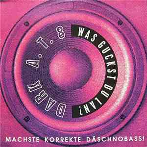 Dark A.T.8 - Was Guckst Du Lan? download flac