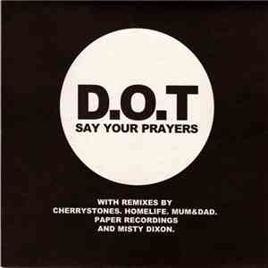 D.O.T. - Say Your Prayers FLAC album