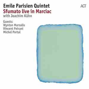 Emile Parisien Quintet - Sfumato Live in Marciac download flac