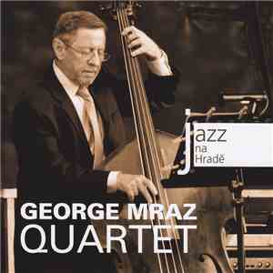 George Mraz Quartet - George Mraz Quartet (Jazz At Prague Castle 2012) download flac