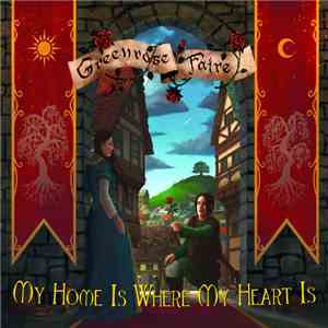 Greenrose Faire - My Home Is Where My Heart Is download flac