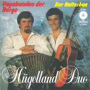 Hügelland Duo - Vagabunden Der Berge / Der Halterbua download flac