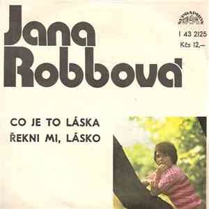 Jana Robbová - Co Je To Láska / Řekni Mi, Lásko FLAC album