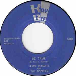Jerry Roberts & The Toppers - Be True / Rendezvous download flac
