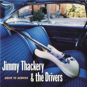 Jimmy Thackery & The Drivers - Drive To Survive download flac