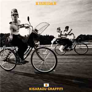 Kishidan - 木更津グラフィティ download flac