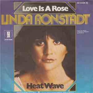 Linda Ronstadt - Love Is A Rose / Heat Wave download flac