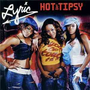 Lyric  - Hot & Tipsy download flac