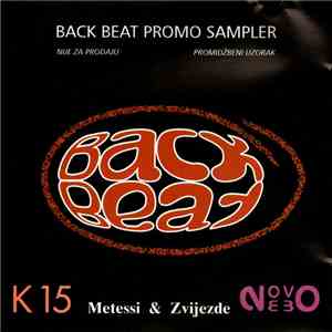 Metessi & Zvijezde / K 15  / Novo Nebo - Back Beat Promo Sampler download flac