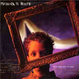 Michael W. Smith - The Big Picture FLAC album